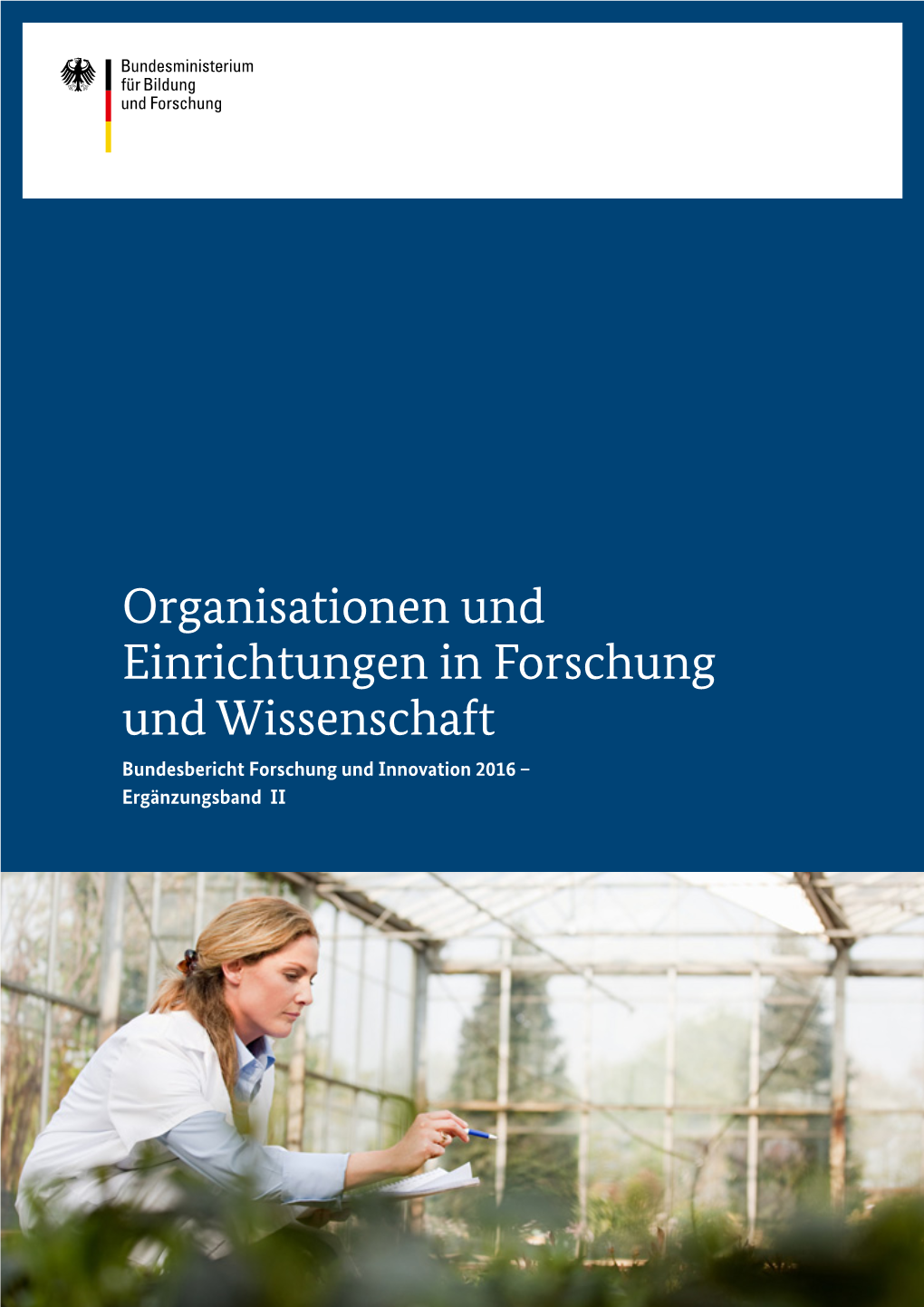 Organisationen Und Einrichtungen in Forschung Und Wissenschaft Bundesbericht Forschung Und Innovation 2016 – Ergänzungsband II