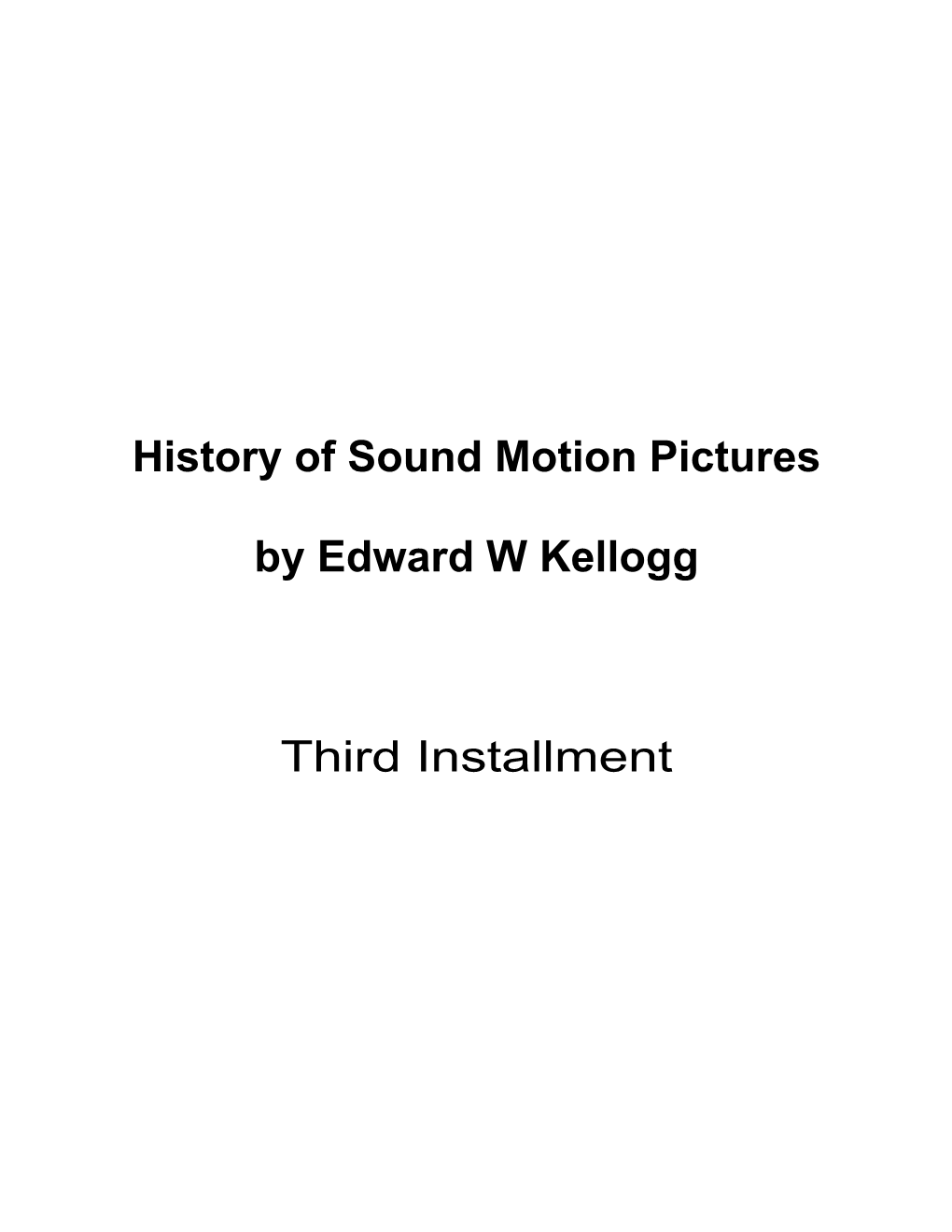 History of Sound Motion Pictures by Edward W Kellogg Third Installment