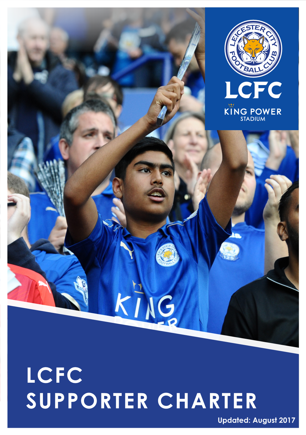 LCFC SUPPORTER CHARTER Updated: August 2017 CONTENTS