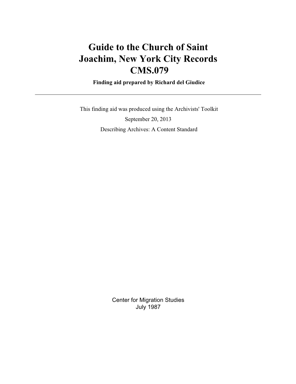 Guide to the Church of Saint Joachim, New York City Records CMS.079 Finding Aid Prepared by Richard Del Giudice