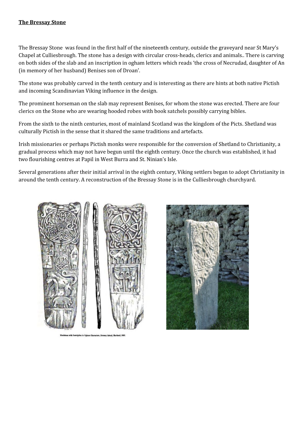 The Bressay Stone the Bressay Stone Was Found in the First Half of The