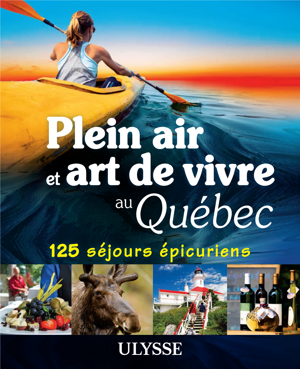 Plein Air Et Art De Vivre Au Québec – 125 Séjours Épicuriens a Été Confiée À Julie Brodeur