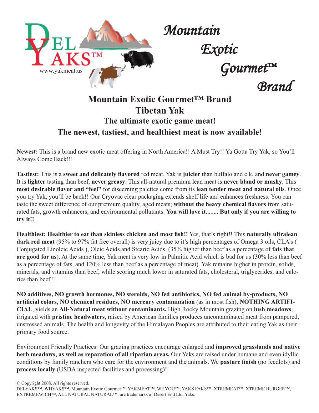 Mountain Exotic Gourmet™ Brand Tibetan Yak the Ultimate Exotic Game Meat! the Newest, Tastiest, and Healthiest Meat Is Now Available!