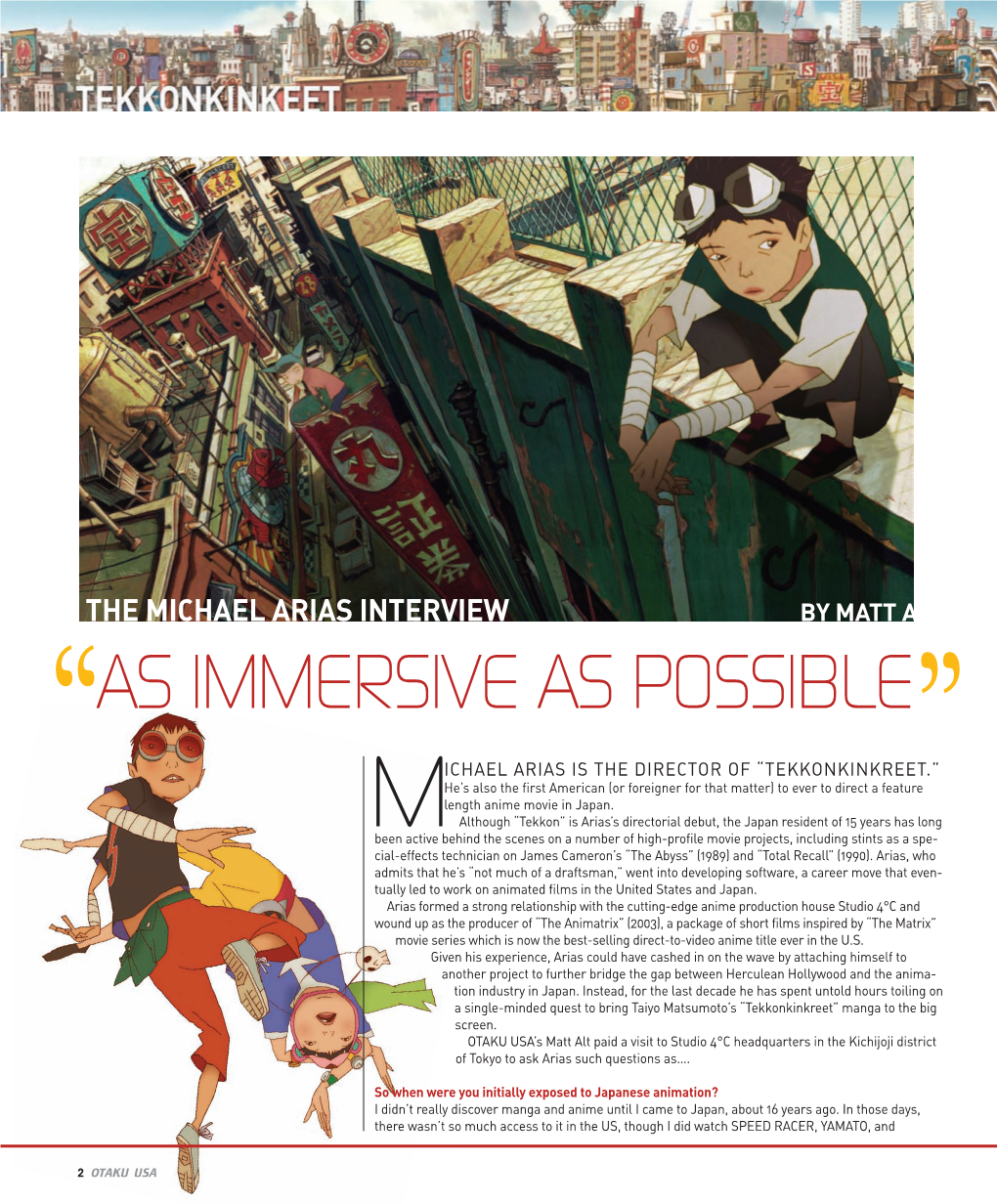 O-Tekkonkinkreet Interview 6/28/07 1:49 PM Page 2 the MICHAEL ARIAS INTERVIEW by MATT ALT “ AS IMMERSIVE AS POSSIBLE