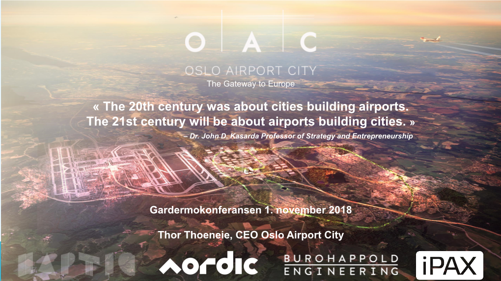 Oslo Airport City, Thoeneie