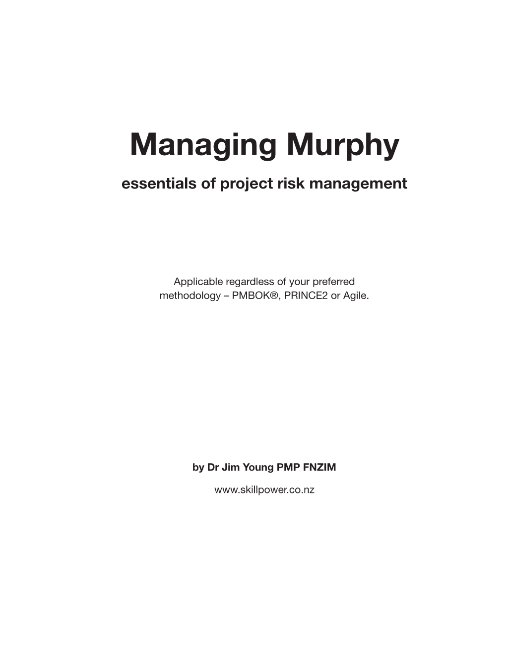 Managing Murphy Essentials of Project Risk Management