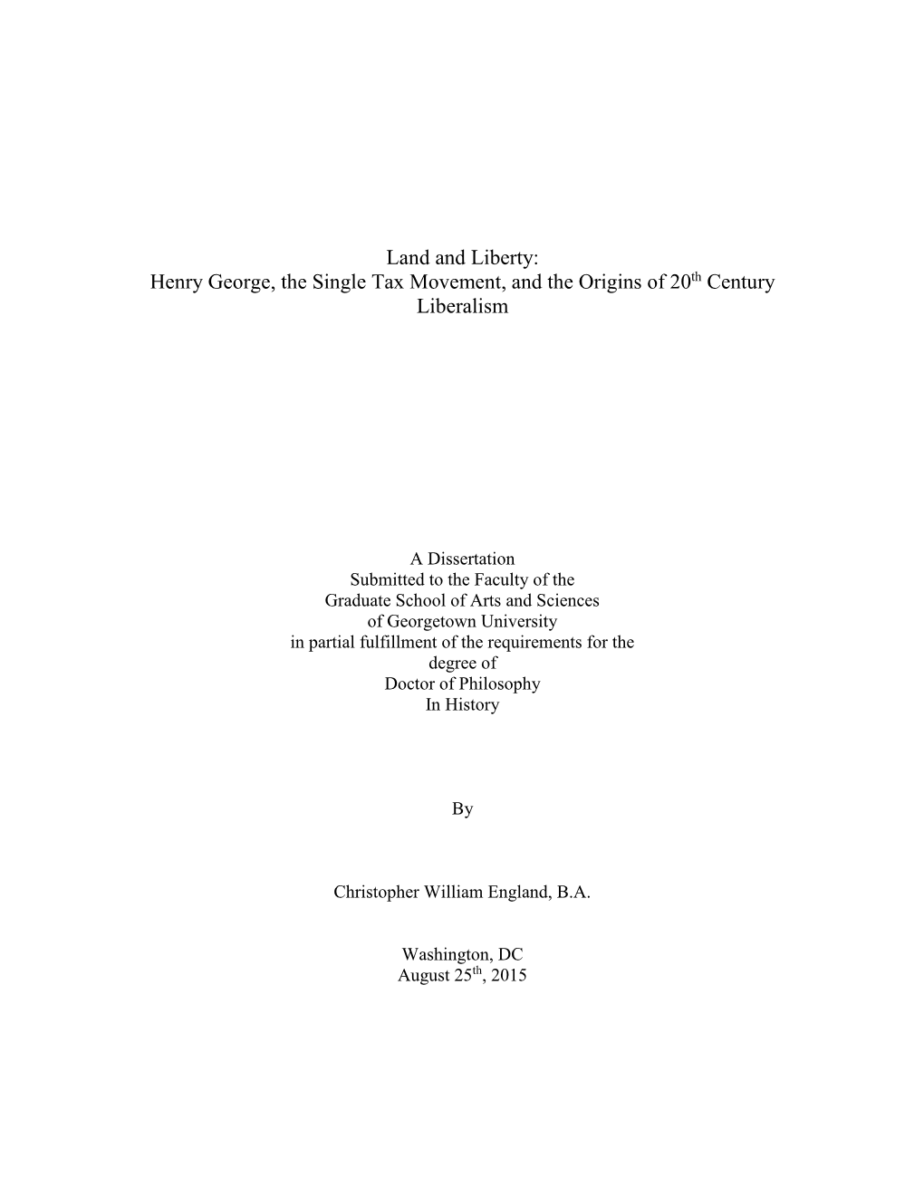 Land and Liberty: Henry George, the Single Tax Movement, and the Origins of 20Th Century Liberalism