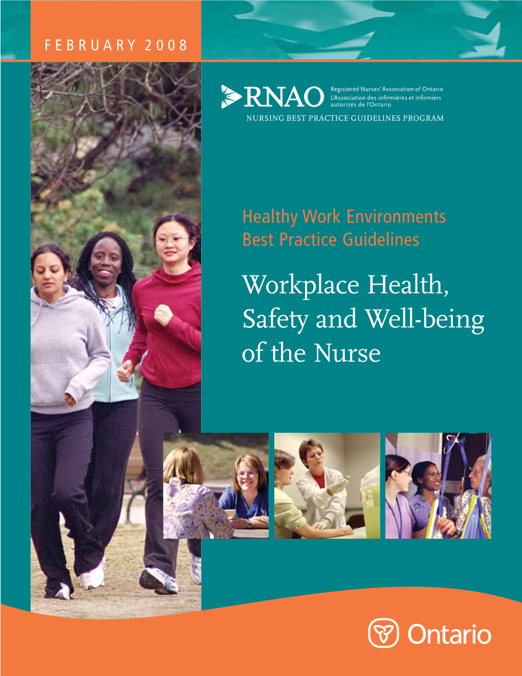 Workplace Health, Safety and Well-Being of the Nurse Healthy Work Environments Best Practice Guidelines