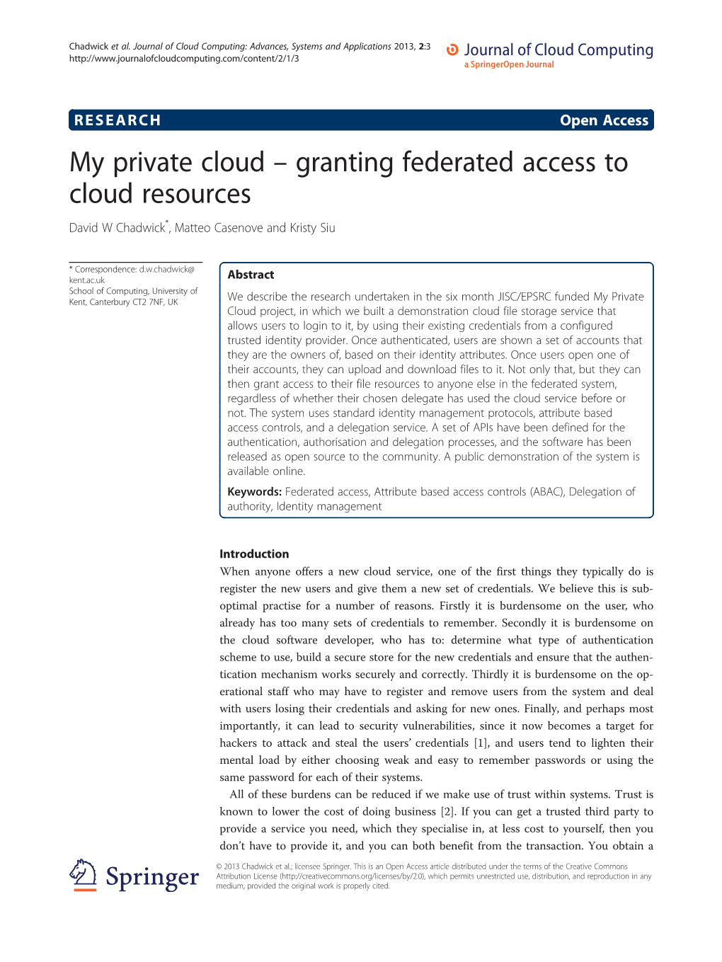 My Private Cloud – Granting Federated Access to Cloud Resources David W Chadwick*, Matteo Casenove and Kristy Siu