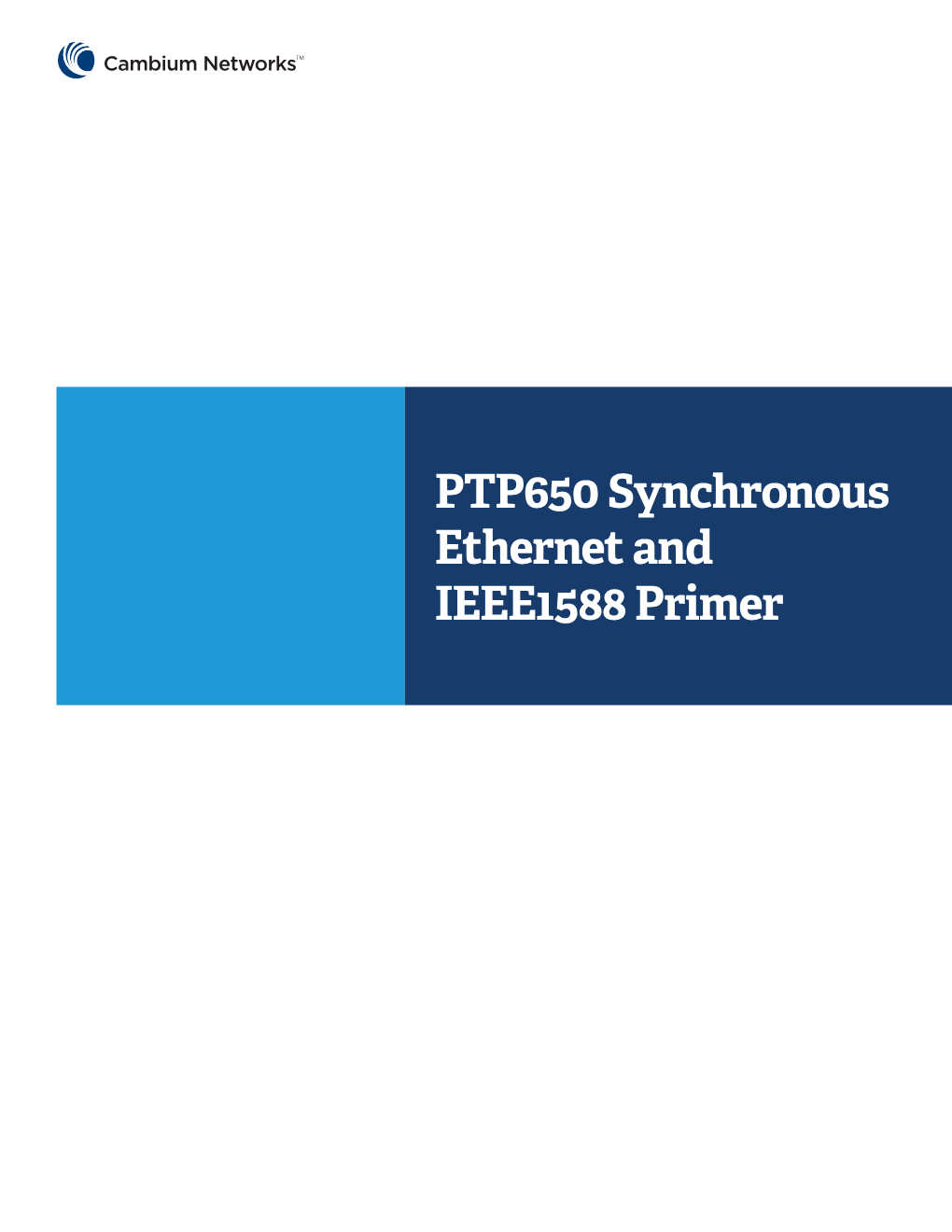 PTP650 Synchronous Ethernet and IEEE1588 Primer Table of Contents