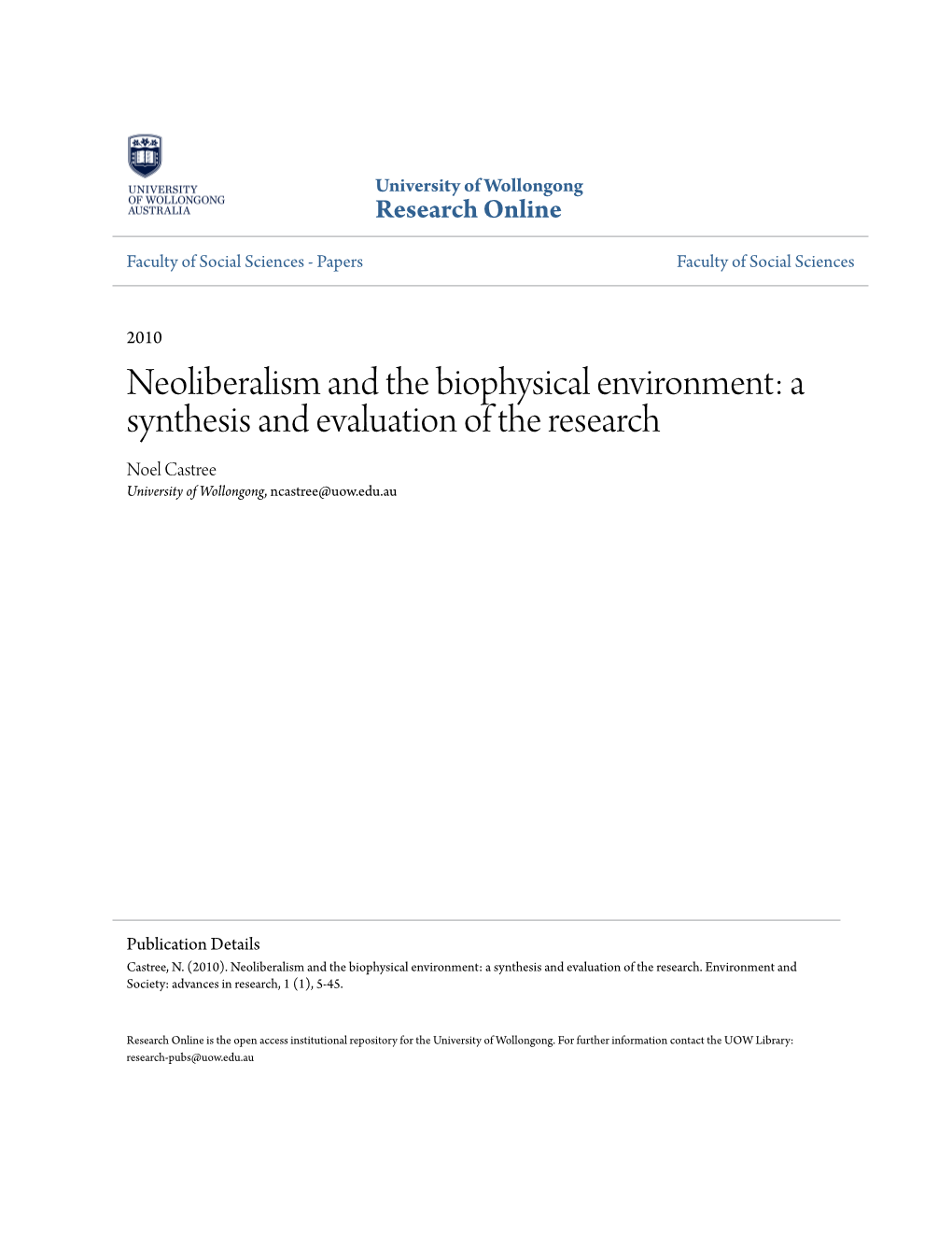 Neoliberalism and the Biophysical Environment: a Synthesis and Evaluation of the Research Noel Castree University of Wollongong, Ncastree@Uow.Edu.Au