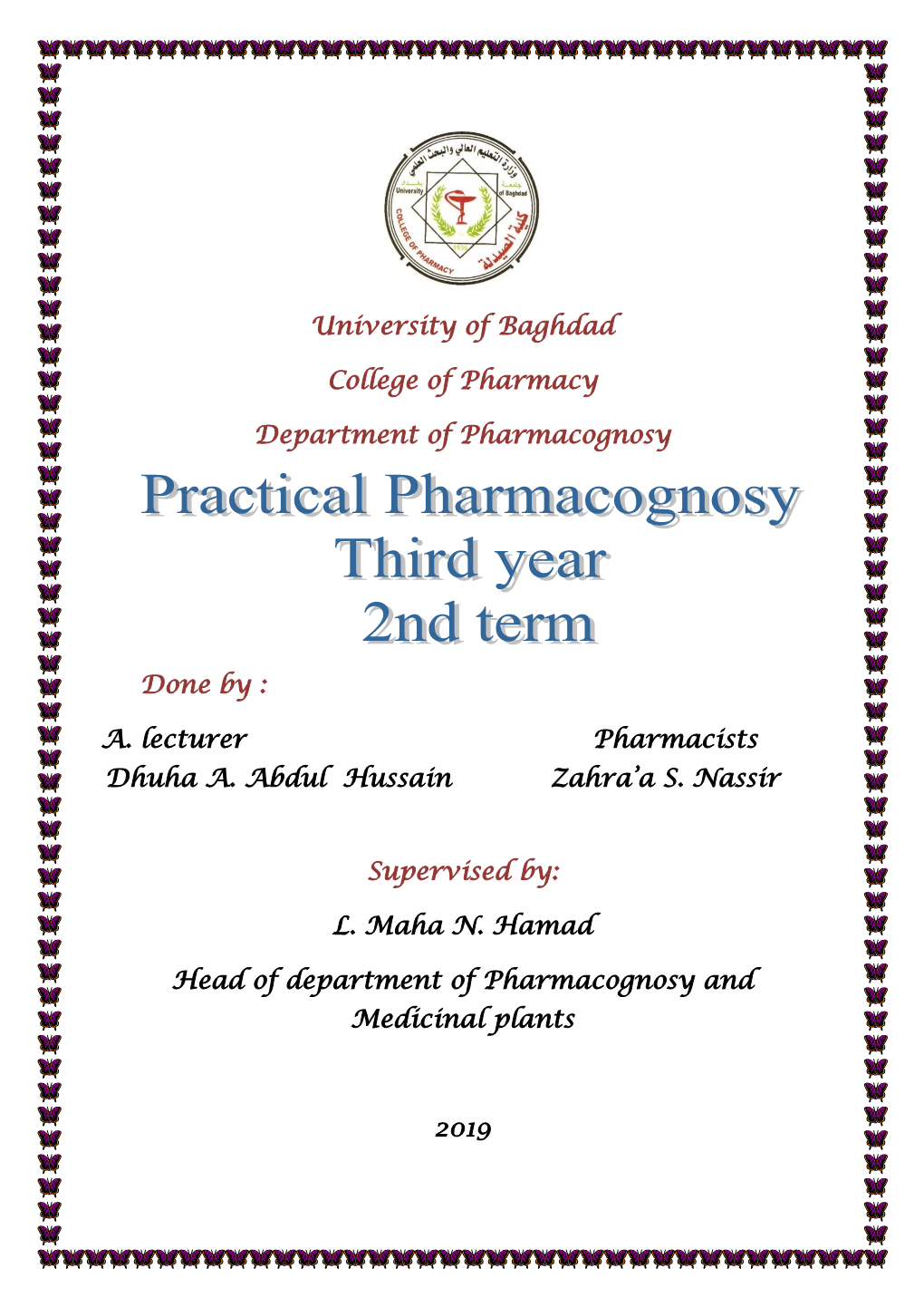 A. Lecturer Pharmacists Dhuha A. Abdul Hussain Zahra'a S. Nassir