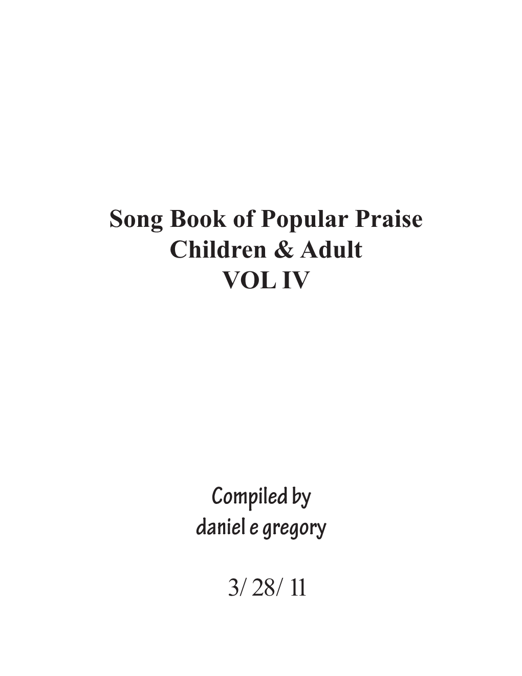 Song Book of Popular Praise Children & Adult VOL IV Compiled by Daniel