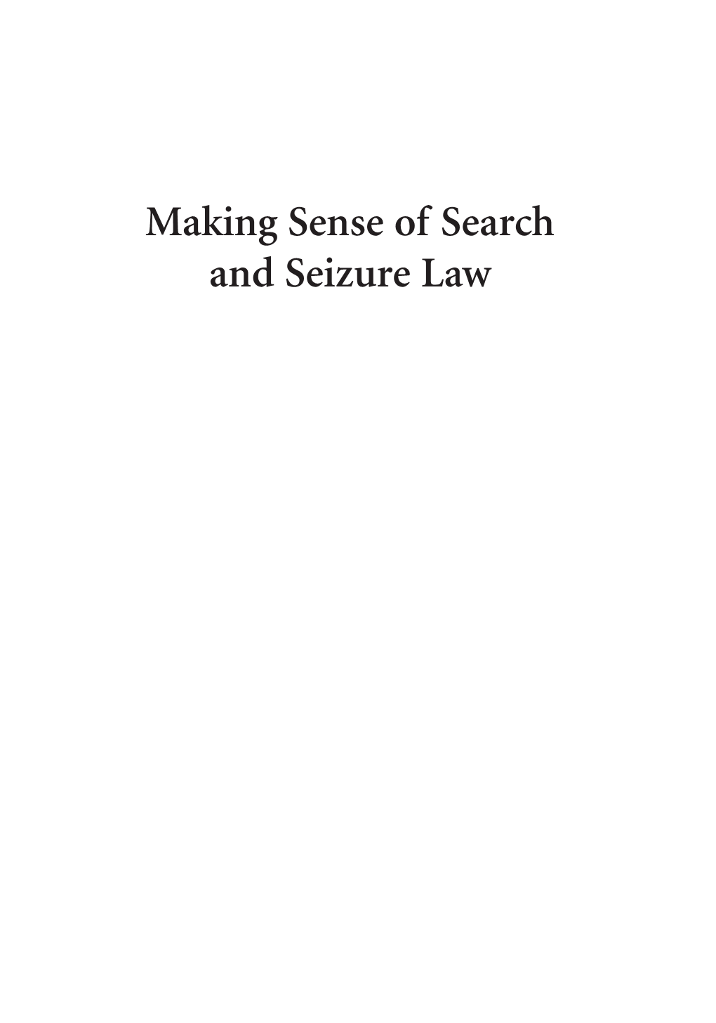 Making Sense of Search and Seizure Law Hubbart 00 Auto Flip 2 4/21/15 1:34 PM Page Ii Hubbart 00 Auto Flip 2 4/21/15 1:34 PM Page Iii