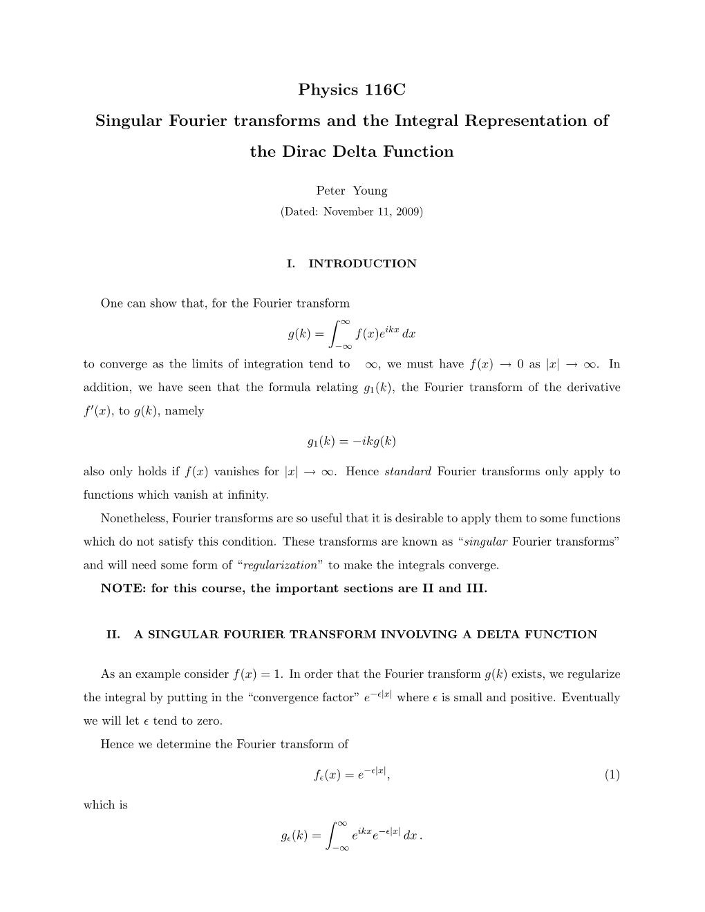 Physics 116C Singular Fourier Transforms and the Integral Representation of the Dirac Delta Function