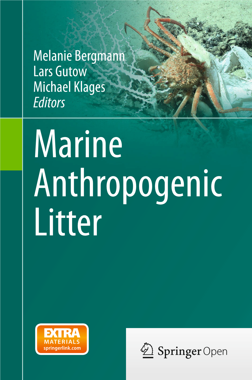 Melanie Bergmann Lars Gutow Michael Klages Editors Marine Anthropogenic Litter Marine Anthropogenic Litter Melanie Bergmann · Lars Gutow Michael Klages Editors