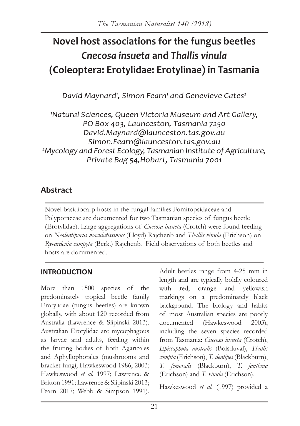 Novel Host Associations for the Fungus Beetles Cnecosa Insueta and Thallis Vinula (Coleoptera: Erotylidae: Erotylinae) in Tasmania