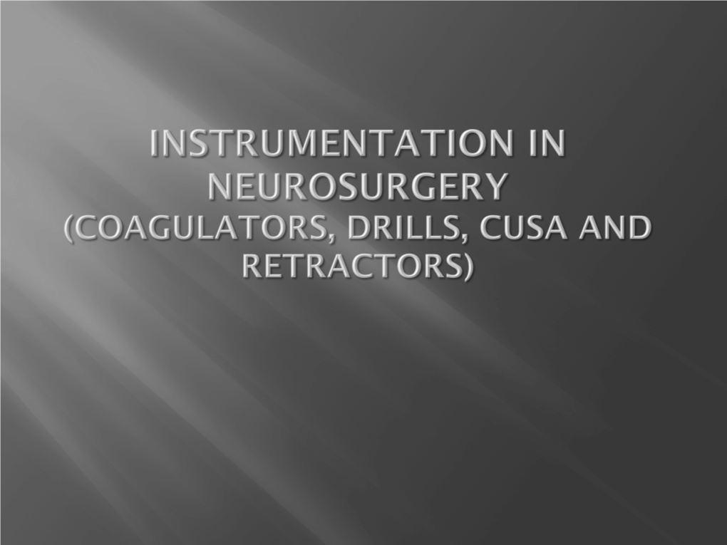 Instrumentation in Neurosurgery Coagulators Drills Cusa And