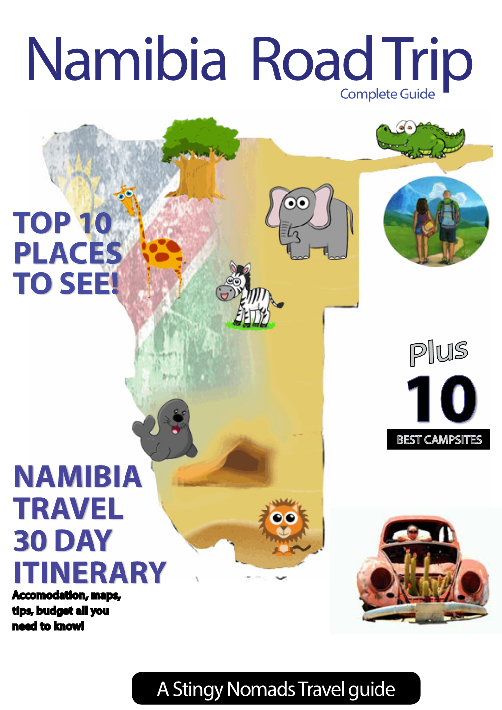 Namibia Travel 30 Day Itinerary Accomodation, Maps, Tips, Budget All You Need to Know!