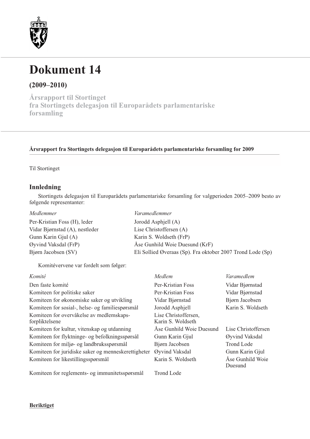 Dokument 14 (2009–2010) Årsrapport Til Stortinget Fra Stortingets Delegasjon Til Europarådets Parlamentariske Forsamling