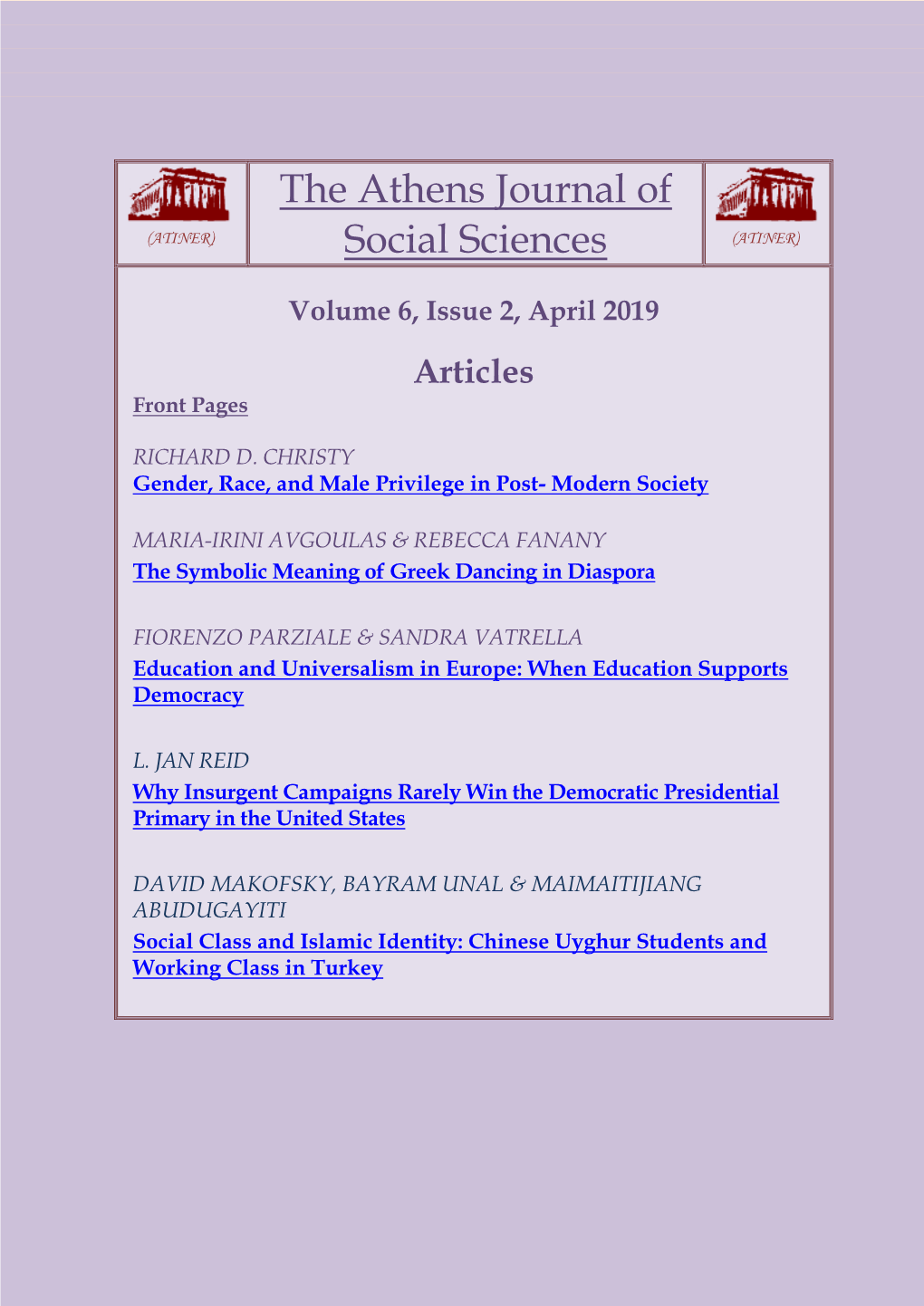 The Athens Journal of Social Sciences ISSN NUMBER: 2241-7737- DOI: 10.30958/Ajss Volume 6, Issue 2, April 2019 Download the Entire Issue (PDF)