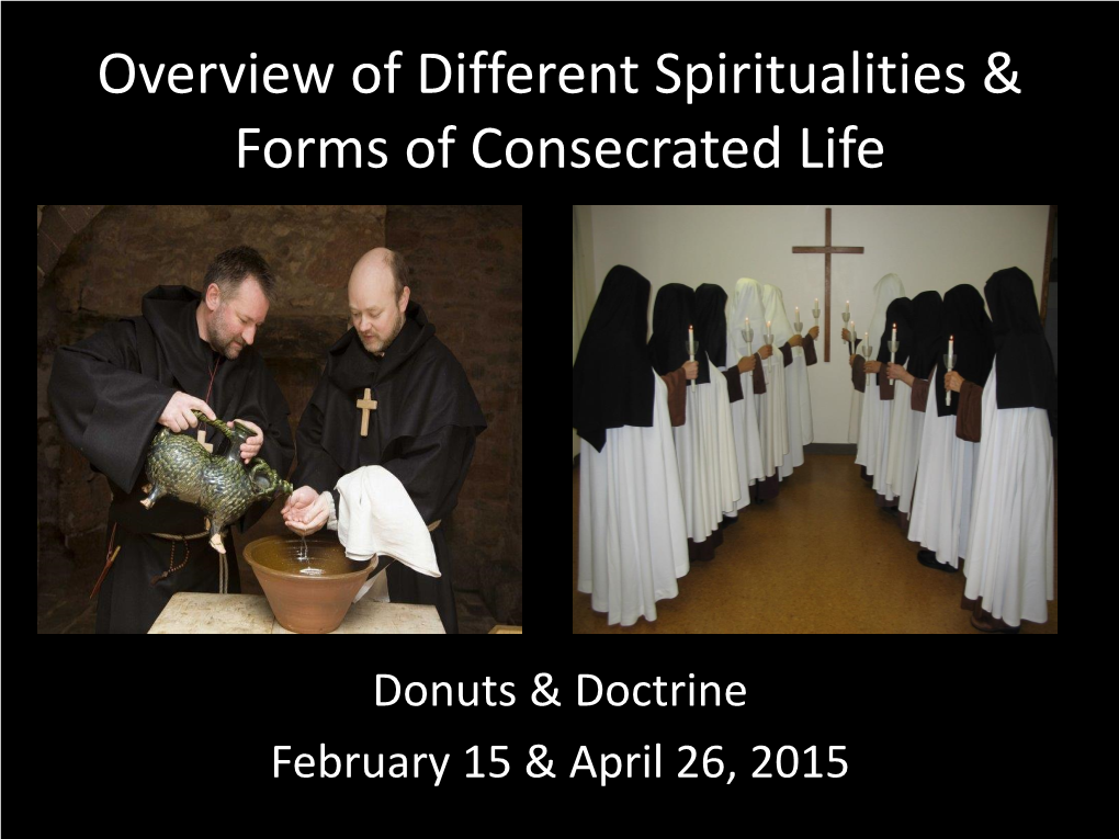 Overview of Different Spiritualities & Forms of Consecrated Life