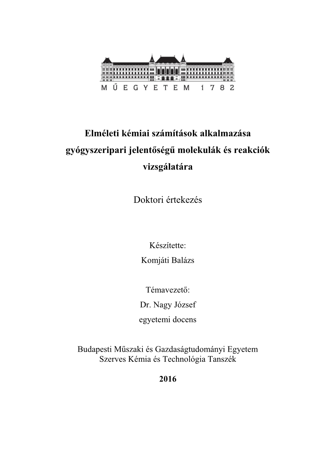 Elméleti Kémiai Számítások Alkalmazása Gyógyszeripari Jelentőségű Molekulák És Reakciók Vizsgálatára