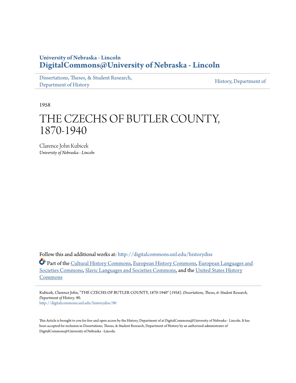 THE CZECHS of BUTLER COUNTY, 1870-1940 Clarence John Kubicek University of Nebraska - Lincoln