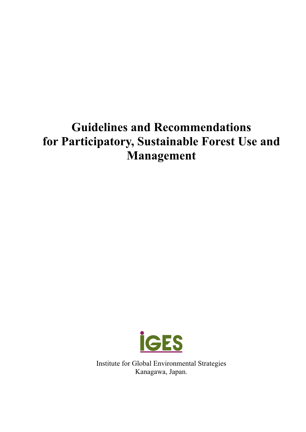 Guidelines and Recommendations for Participatory, Sustainable Forest Use and Management