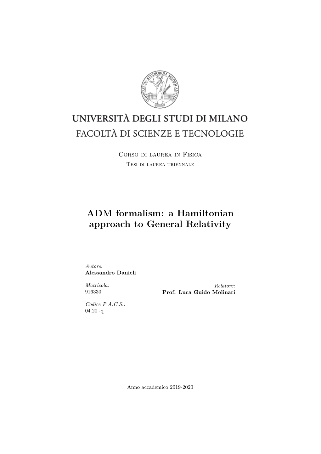 ADM Formalism: a Hamiltonian Approach to General Relativity