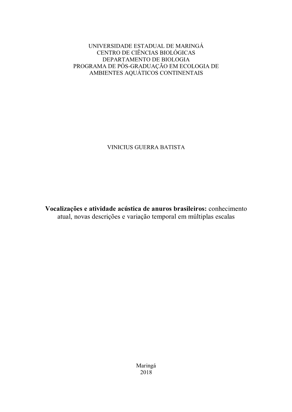 Vocalizações E Atividade Acústica De Anuros Brasileiros: Conhecimento Atual, Novas Descrições E Variaçã O Temporal Em M Ú Ltiplas Escalas