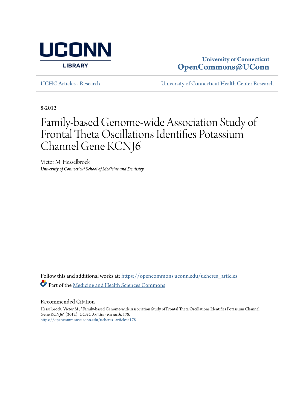 Family-Based Genome-Wide Association Study of Frontal Theta Oscillations Identifies Potassium Channel Gene KCNJ6" (2012)