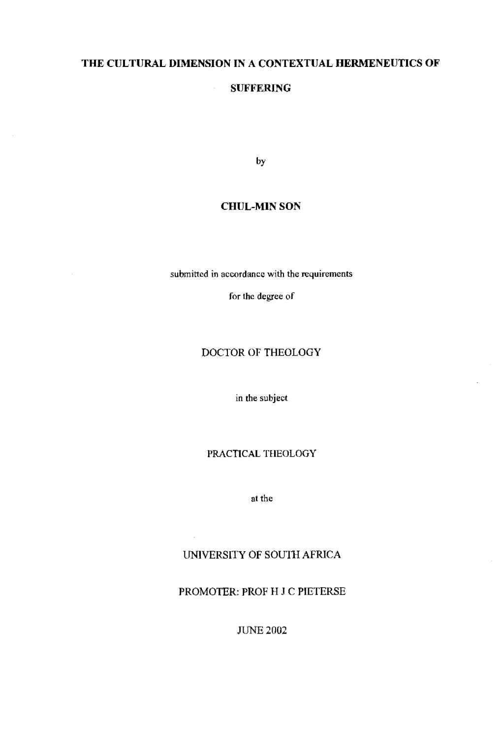 The Cultural Dimension in a Contextual Hermeneutics of Suffering Chul-Min Son Doctor of Theology University of South Africa Prom