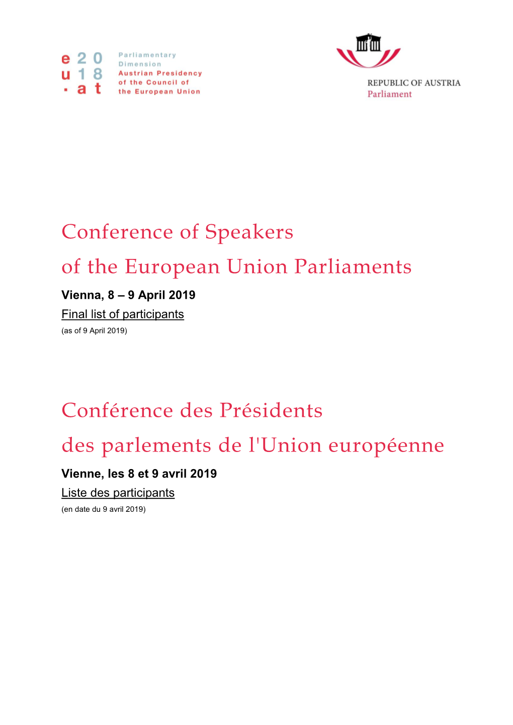 Conference of Speakers of the European Union Parliaments Vienna, 8 – 9 April 2019 Final List of Participants (As of 9 April 2019)