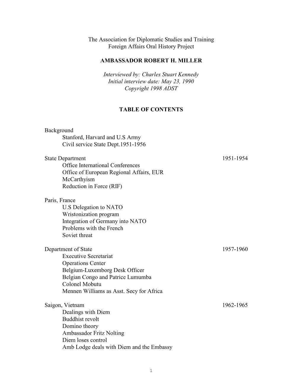 The Association for Diplomatic Studies and Training Foreign Affairs Oral History Project AMBASSADOR ROBERT H. MILLER Interviewed