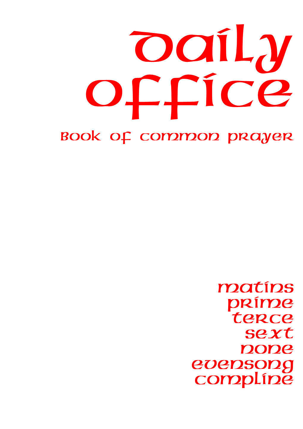 Matins Prime Terce Sext None Evensong Compline Before the Office V