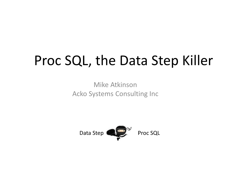 Proc SQL, the Data Step Killer