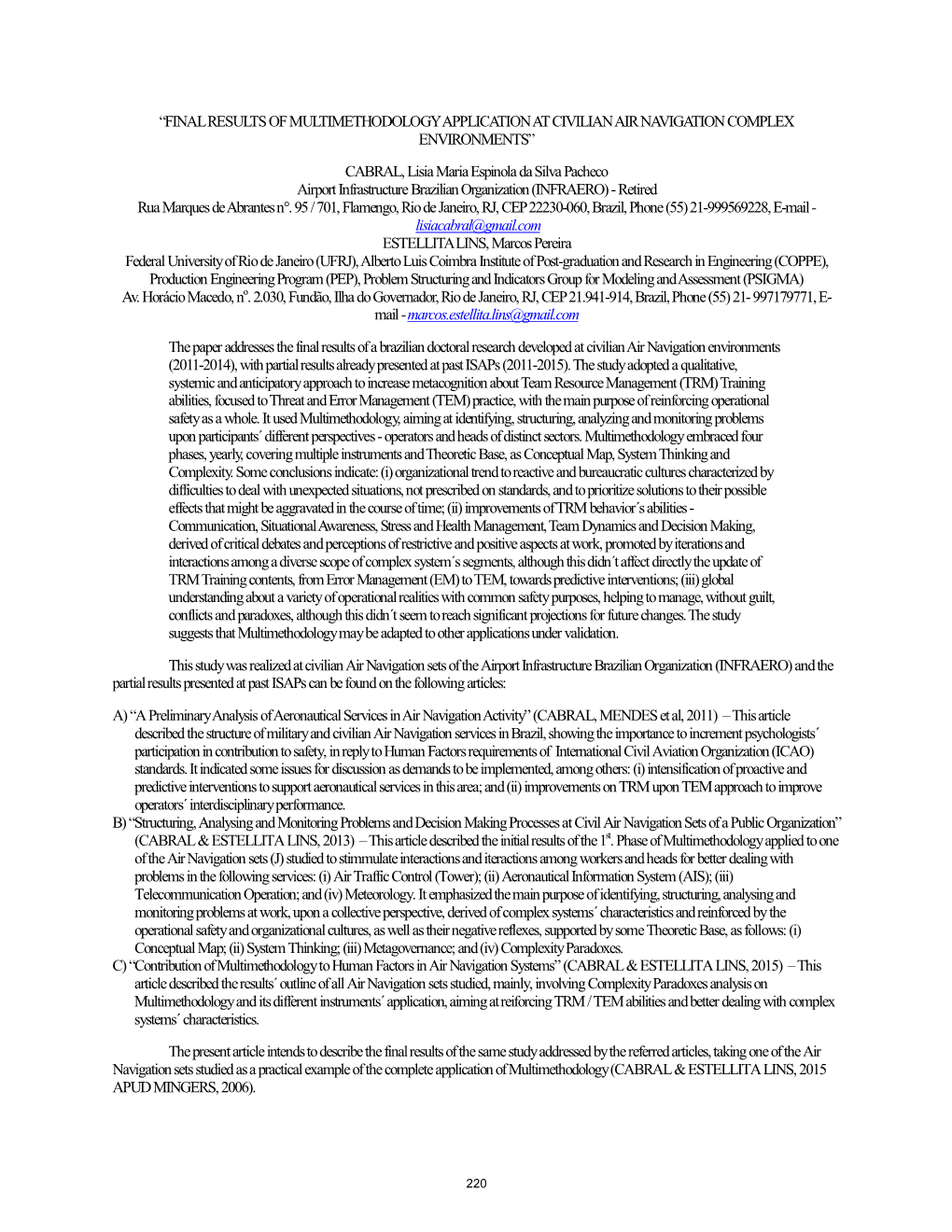 Final Results of Multimethodology Application at Civilian Air Navigation Complex Environments”