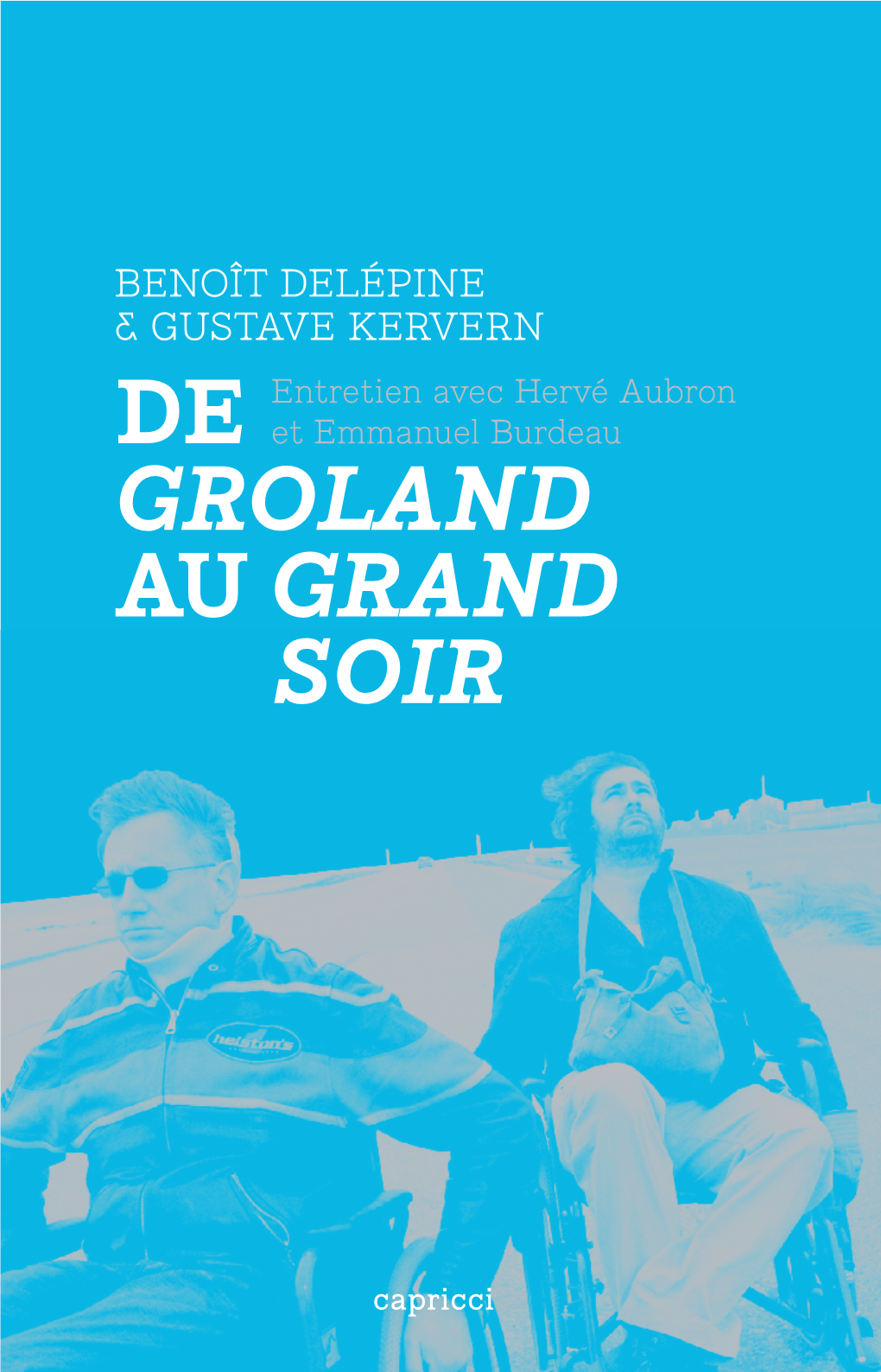 De Groland Au Grand Soir Collection Dirigée Par Emmanuel Burdeau