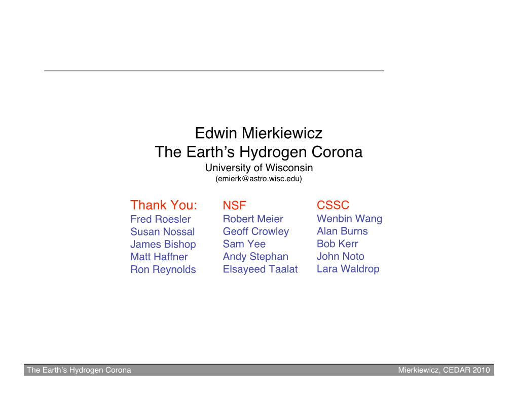 Edwin Mierkiewicz the Earthʼs Hydrogen Corona University of Wisconsin (Emierk@Astro.Wisc.Edu)