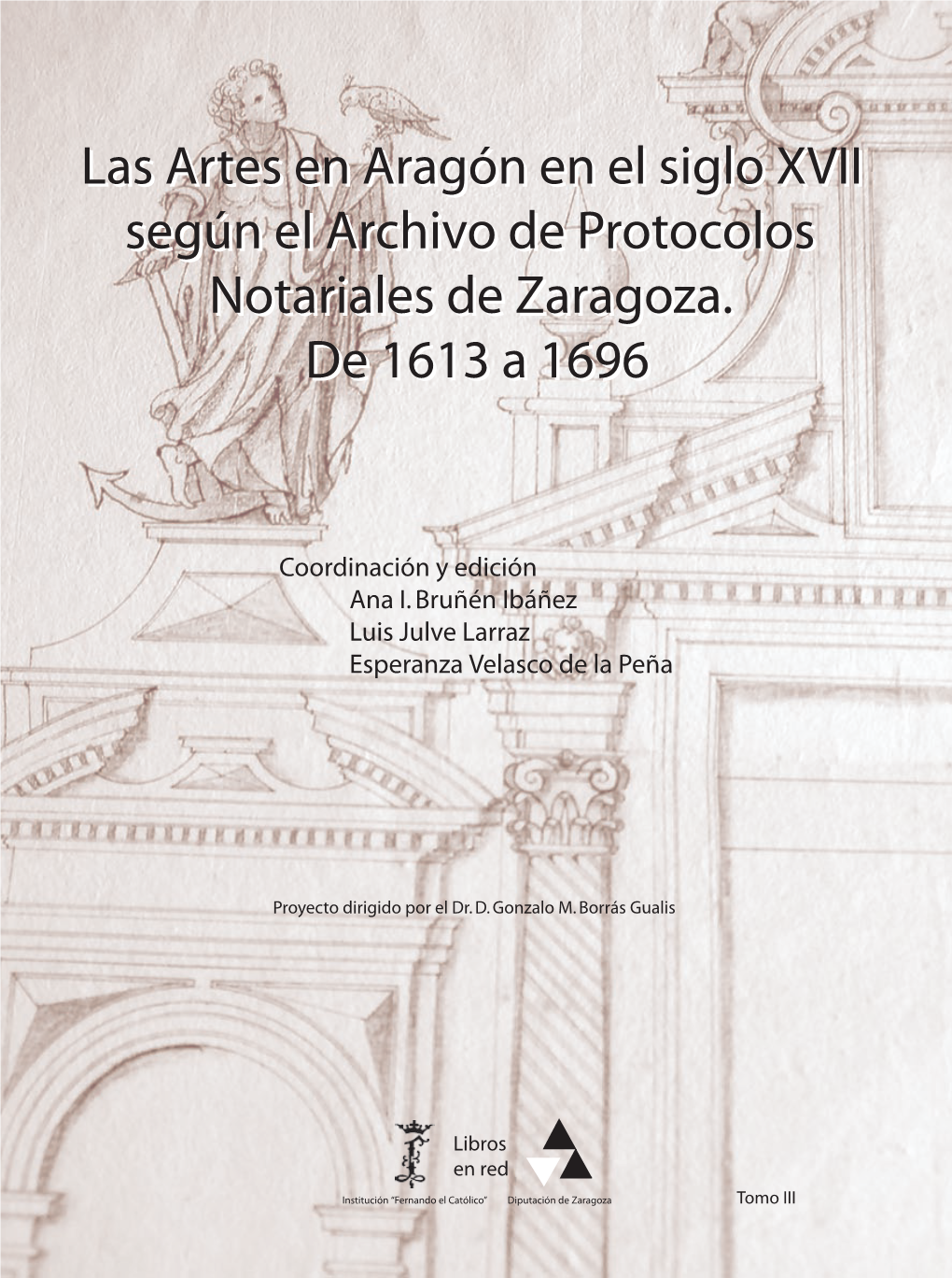 Las Artes En Aragón En El Siglo Xvii Según El Archivo De Protocolos Notariales De Zaragoza