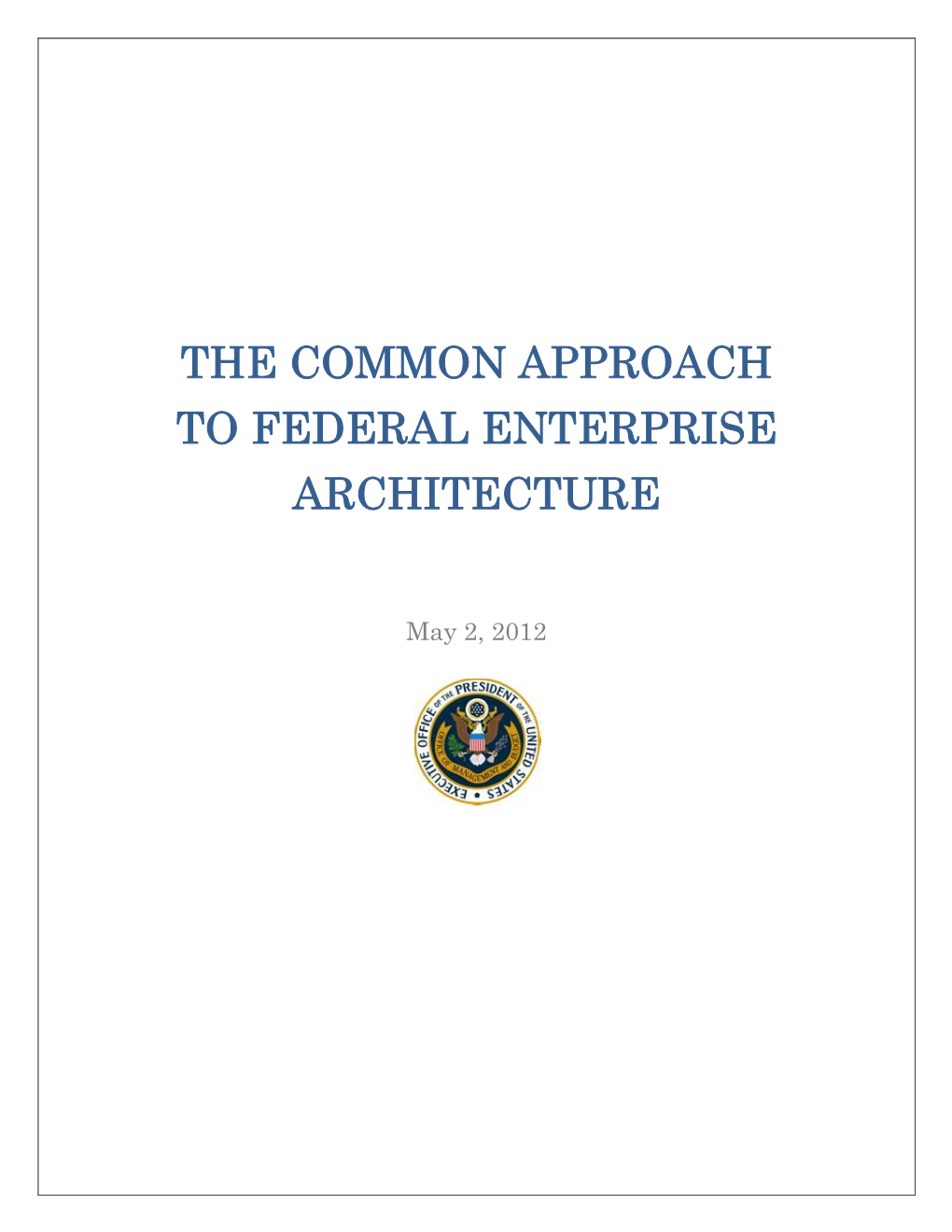 The Common Approach to Federal Enterprise Architecture