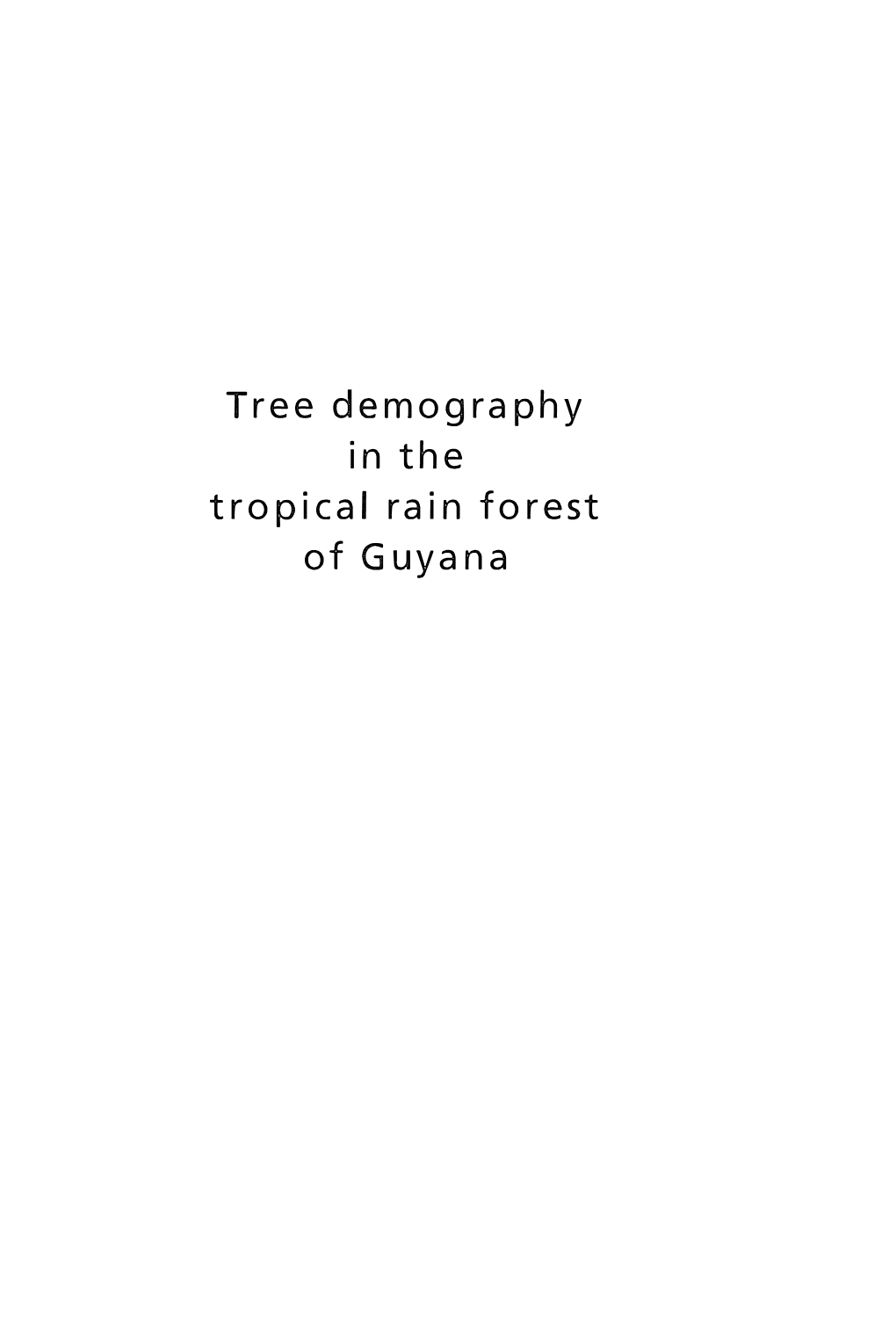 Tree Demography in the Tropical Rain Forest of Guyana