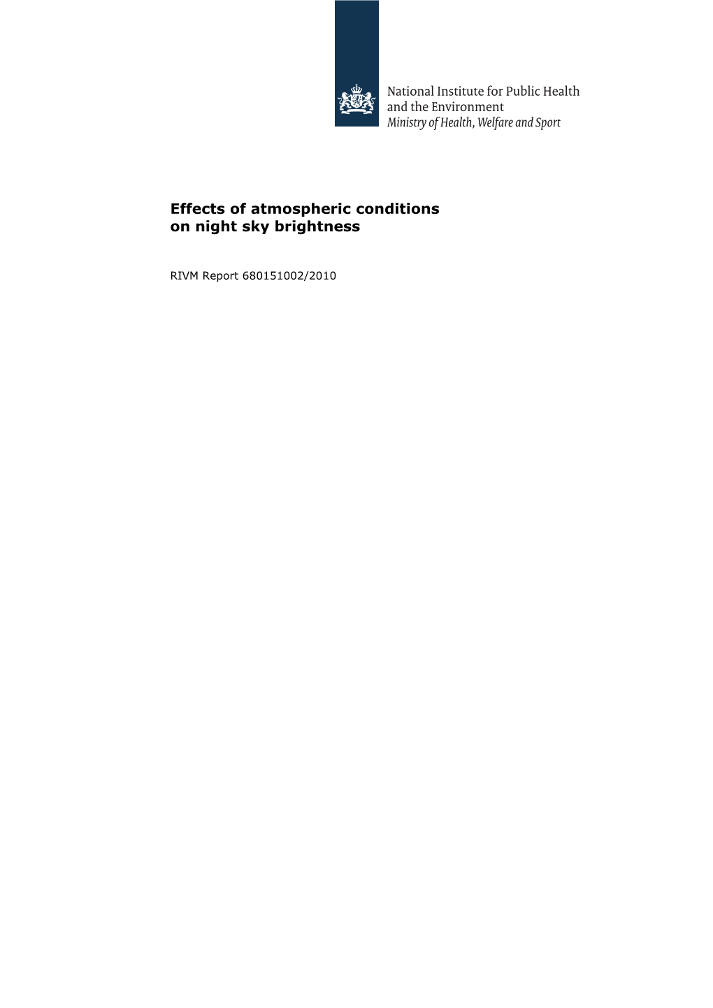 Effects of Atmospheric Conditions on Night Sky Brightness