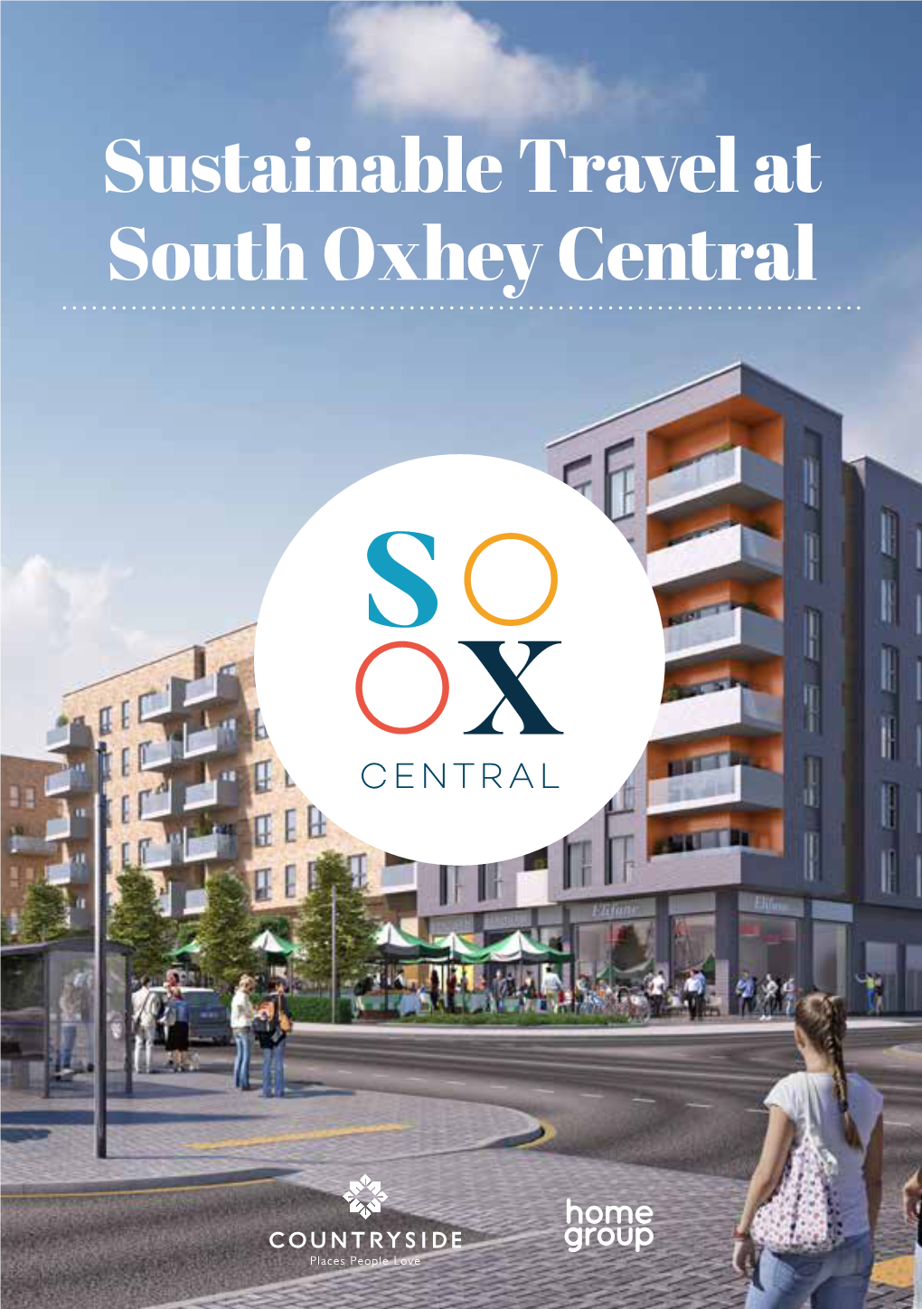 Sustainable Travel at South Oxhey Central Welcome to Your New Home, We Hope You Will Be Very Happy Here!