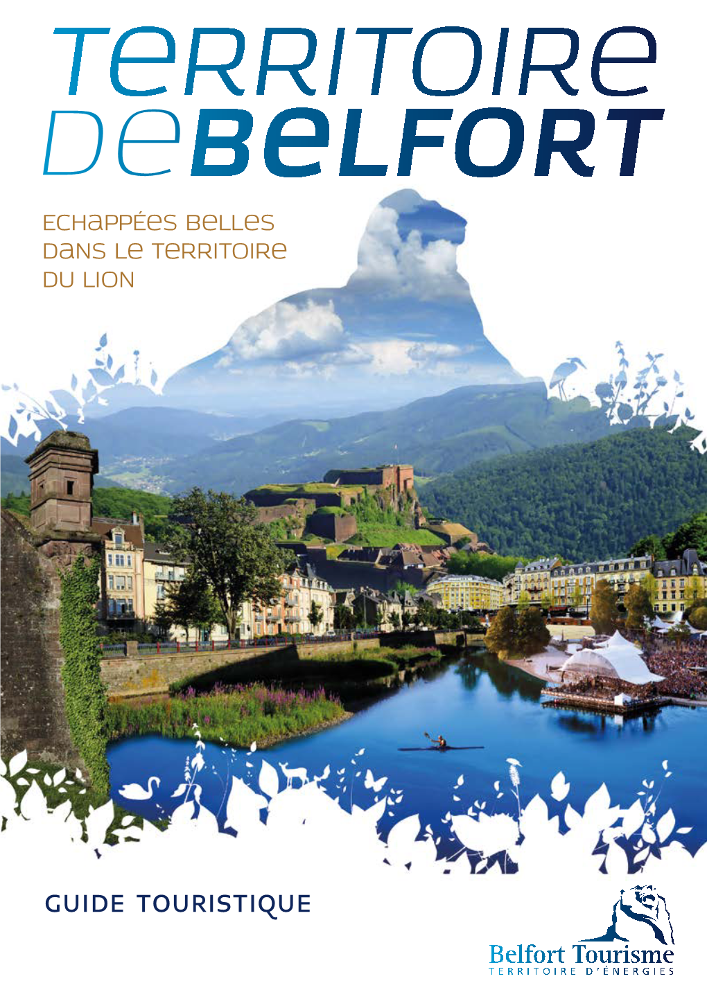 GUIDE TOURISTIQUE TERRITOIRE DE BELFORT Au Programme