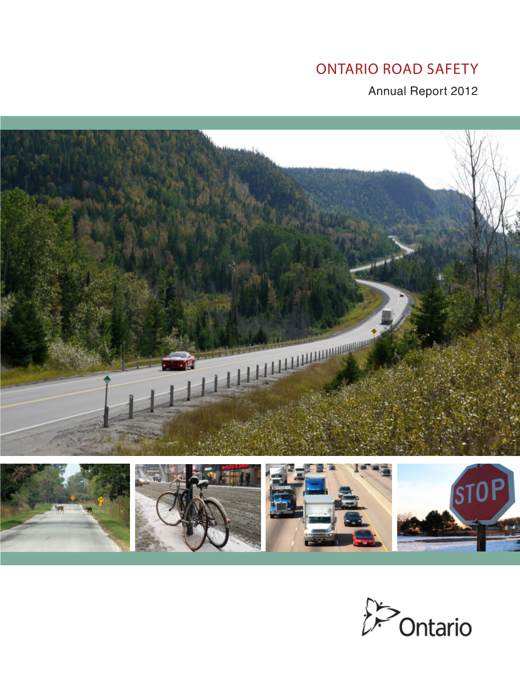 ONTARIO ROAD SAFETY Annual Report 2012 Printed on Paper with Recycled Content