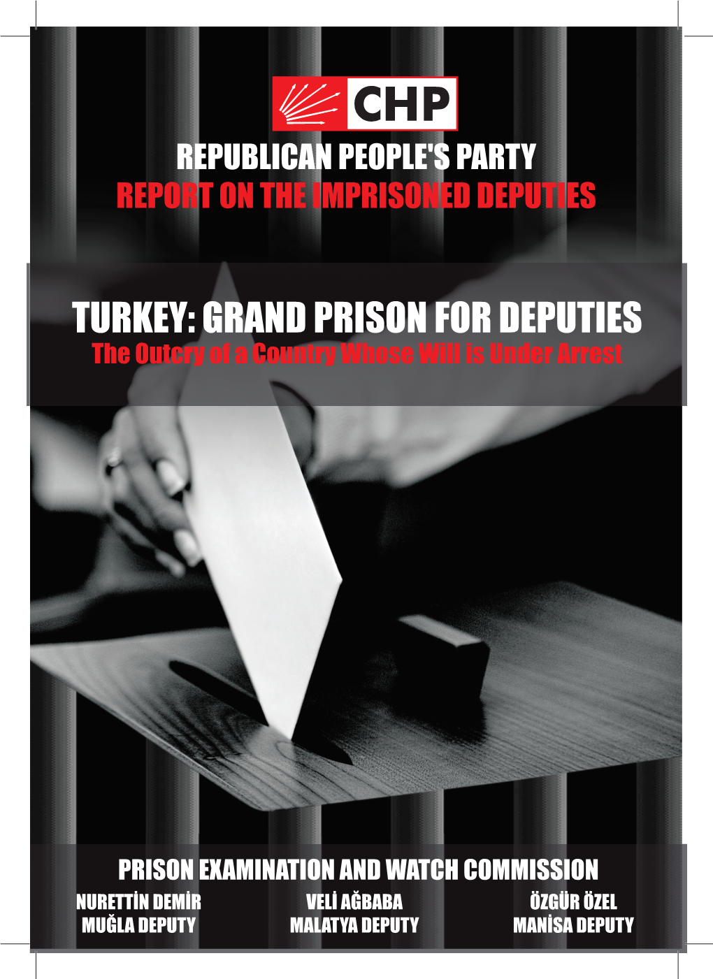 TURKEY: GRAND PRISON for DEPUTIES the Outcry of a Country Whose Will Is Under Arrest