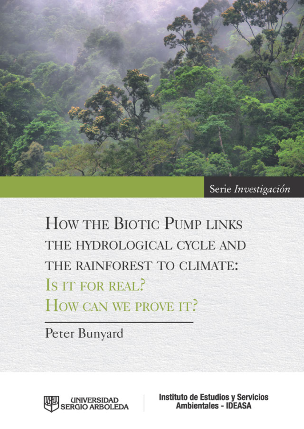 How the Biotic Pump Links the Hydrological Cycle and the Rainforest to Climate: Is It for Real? How Can We Prove It?