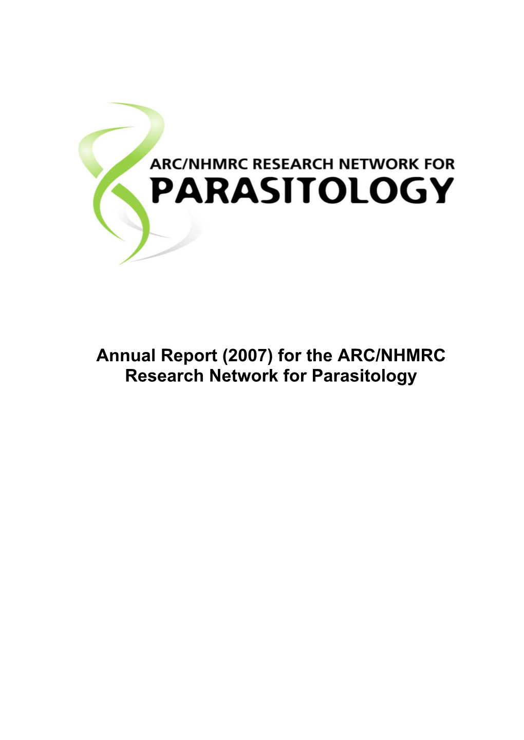Annual Report (2007) for the ARC/NHMRC Research Network for Parasitology